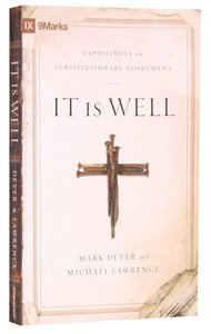 It is Well: Expositions on Substitutionary Atonement It is Well: Expositions on Substitutionary Atonement