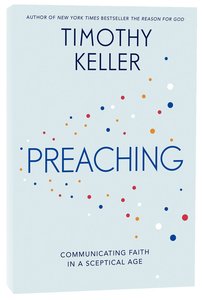 Preaching: Communicating Faith in An Age of Scepticism Preaching: Communicating Faith in An Age of Scepticism