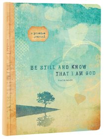 Promise Journal: Be Still and Know That I Am God (Psalm 46:10) Promise Journal: Be Still and Know That I Am God (Psalm 46:10)