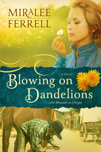 Blowing on Dandelions (#01 in Love Blossoms In Oregon Series) Blowing on Dandelions (#01 in Love Blossoms In Oregon Series)
