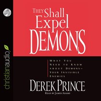 They Shall Expel Demons (Unabriged 7 Cds) They Shall Expel Demons (Unabriged 7 Cds)
