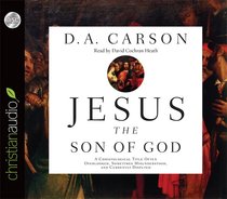 Jesus the Son of God (Unabridged, 3 Cds) Jesus the Son of God (Unabridged, 3 Cds)