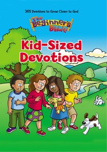 The Beginners Bible Kid-Sized Devotions (Beginners Bible Series) The Beginners Bible Kid-Sized Devotions (Beginners Bible Series)
