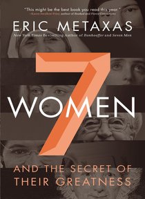Seven Women and the Secret of Their Greatness Seven Women and the Secret of Their Greatness