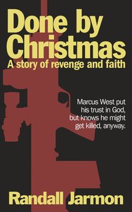 Done By Christmas: A Story of Revenge and Faith Done By Christmas: A Story of Revenge and Faith