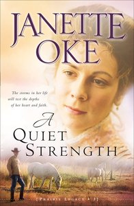 A Quiet Strength (#03 in Prairie Legacy Series) A Quiet Strength (#03 in Prairie Legacy Series)