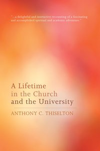 A Lifetime in the Church and the University A Lifetime in the Church and the University
