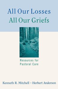 All Our Losses, All Our Griefs All Our Losses, All Our Griefs