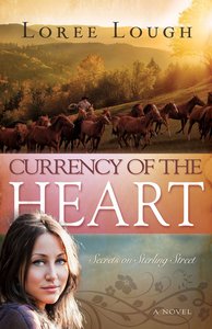 Currency of the Heart (#01 in Secrets On Sterling Street Series) Currency of the Heart (#01 in Secrets On Sterling Street Series)