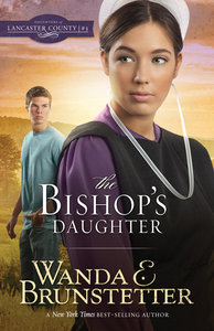 The Bishops Daughter (#03 in Daughters Of Lancaster County Series) The Bishops Daughter (#03 in Daughters Of Lancaster County Series)