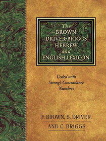 Brown Driver Briggs Hebrew English Lexicon Brown Driver Briggs Hebrew English Lexicon