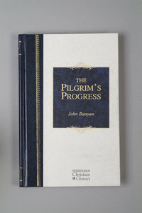 The Pilgrims Progress (Hendrickson Christian Classics Series) The Pilgrims Progress (Hendrickson Christian Classics Series)