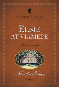 Elsie At Viamede (#18 in Original Elsie Dinsmore Collection Series) Elsie At Viamede (#18 in Original Elsie Dinsmore Collection Series)