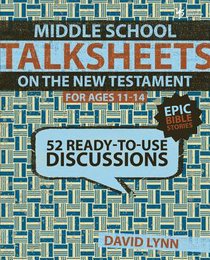 Middleschool Talksheets:52 Ready to Use New Testament Discussions Middleschool Talksheets:52 Ready to Use New Testament Discussions