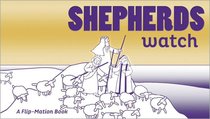Flip Motion Book: The Shepherds Watch Flip Motion Book: The Shepherds Watch