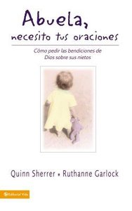 Abuela, Necesito Tus Oraciones (Grandma I Need Your Prayers) Abuela, Necesito Tus Oraciones (Grandma I Need Your Prayers)