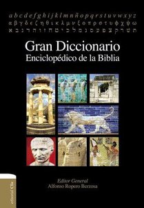 Gran Diccionario Enciclopdico De La Biblia (Grand Encyclopedia Dictionary Of The Spanish Bible) Gran Diccionario Enciclopdico De La Biblia (Grand Encyclopedia Dictionary Of The Spanish Bible)