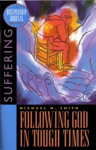 Following God in Tough Times (Discipleship Journal Bible Study Series) Following God in Tough Times (Discipleship Journal Bible Study Series)