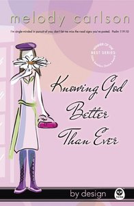 Knowing God Better Than Ever (#01 in By Design Series) Knowing God Better Than Ever (#01 in By Design Series)