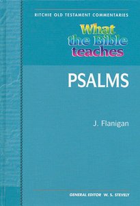 What the Bible Teaches #02: Psalms (Ritchie Old Testament Commentaries Series) What the Bible Teaches #02: Psalms (Ritchie Old Testament Commentaries Series)