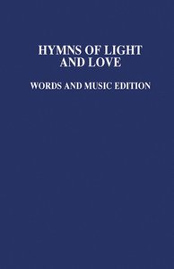 Hymns of Light and Love - Words & Music Edition (Music Book) Hymns of Light and Love - Words & Music Edition (Music Book)