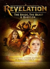 Revelation: The Bride, the Beast & Babylon Revelation: The Bride, the Beast & Babylon