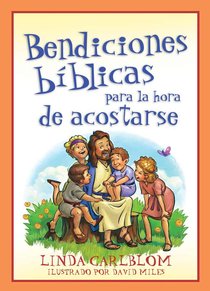 Biblia Bendiciones Para La Hora De Dormir (Bible Blessings For Bedtime) Biblia Bendiciones Para La Hora De Dormir (Bible Blessings For Bedtime)