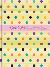 Promise Journal: Kindred Spirits Promises For Mothers and Daughters Promise Journal: Kindred Spirits Promises For Mothers and Daughters