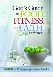 Gods Guide to Food, Fitness, and Faith For Women Gods Guide to Food, Fitness, and Faith For Women