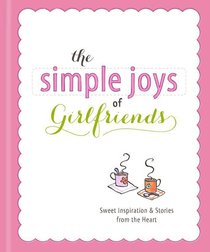 The Simple Joys of Girlfriends (Simple Joys Series) The Simple Joys of Girlfriends (Simple Joys Series)