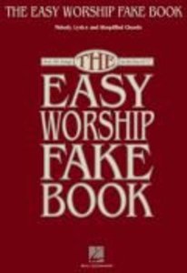 Easy Worship Fake Book, the (Music Book) (Simplified Chords) Easy Worship Fake Book, the (Music Book) (Simplified Chords)