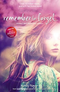 Remember to Forget, (And Expanded) Remember to Forget, (And Expanded)