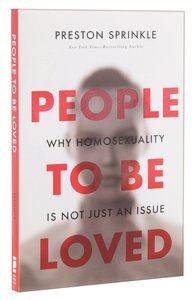 People to Be Loved: Why Homosexuality is Not Just An Issue People to Be Loved: Why Homosexuality is Not Just An Issue