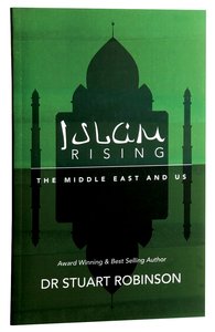 Islam Rising: The Middle East and Us Islam Rising: The Middle East and Us