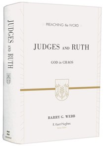 Judges and Ruth - God in Chaos (Preaching The Word Series) Judges and Ruth - God in Chaos (Preaching The Word Series)