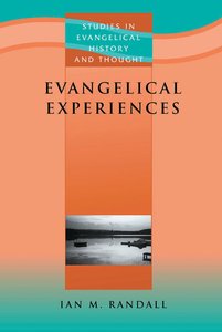 Evangelical Experiences (Studies In Evangelical History & Thought Series) Evangelical Experiences (Studies In Evangelical History & Thought Series)