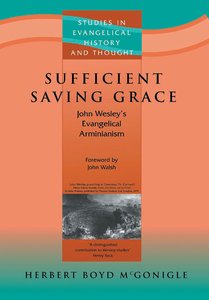 Sufficient Saving Grace (Studies In Evangelical History & Thought Series) Sufficient Saving Grace (Studies In Evangelical History & Thought Series)