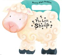 The Lost Sheep (Bouncy Bible Buddies Series) The Lost Sheep (Bouncy Bible Buddies Series)