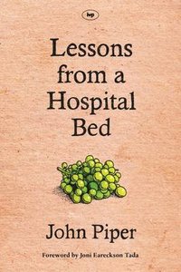 Lessons From a Hospital Bed Lessons From a Hospital Bed