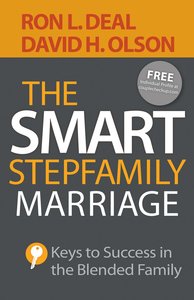 The Smart Stepfamily Marriage: Keys to Success in the Blended Family The Smart Stepfamily Marriage: Keys to Success in the Blended Family