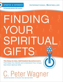 Finding Your Spiritual Gifts Questionnaire: The Easy to Use, Self-Guided Questionnaire Finding Your Spiritual Gifts Questionnaire: The Easy to Use, Self-Guided Questionnaire