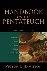 Handbook on the Pentateuch: Genesis, Exodus, Leviticus, Numbers, Deuteronomy (2nd Edition) Handbook on the Pentateuch: Genesis, Exodus, Leviticus, Numbers, Deuteronomy (2nd Edition)