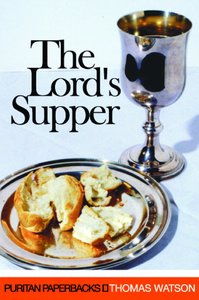 The Lords Supper (Puritan Paperbacks Series) The Lords Supper (Puritan Paperbacks Series)