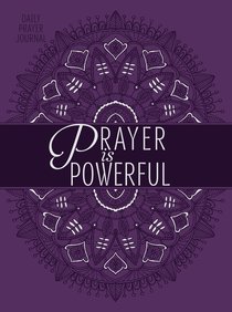 Prayer is Powerful: Prayer Journal Prayer is Powerful: Prayer Journal