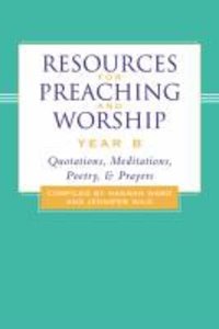 Resources For Preaching and Worship Year B Resources For Preaching and Worship Year B