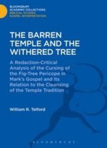 The Barren Temple and the Withered Tree (Bloomsbury Academic Collections: Biblical Studies Series) The Barren Temple and the Withered Tree (Bloomsbury Academic Collections: Biblical Studies Series)