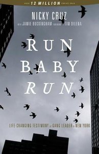 Run Baby Run: The True Story of a New York Ganster Finding Christ Run Baby Run: The True Story of a New York Ganster Finding Christ