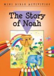 Mini Bible Activities: The Story of Noah (Mini Bible Activity Books Series) Mini Bible Activities: The Story of Noah (Mini Bible Activity Books Series)