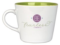 Ceramic Mug: Be Fearless, 2 Timothy 1:7 Ceramic Mug: Be Fearless, 2 Timothy 1:7