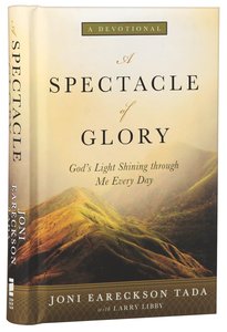 A Spectacle of Glory: Gods Light Shining Through Me Every Day A Spectacle of Glory: Gods Light Shining Through Me Every Day